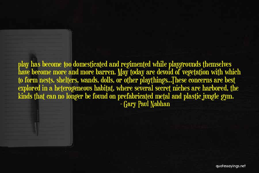 Niches Quotes By Gary Paul Nabhan Niches Quotes By Gary Paul Nabhan