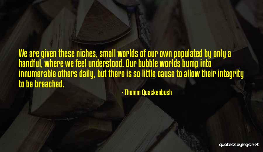 Niches Quotes By Thomm Quackenbush Niches Quotes By Thomm Quackenbush