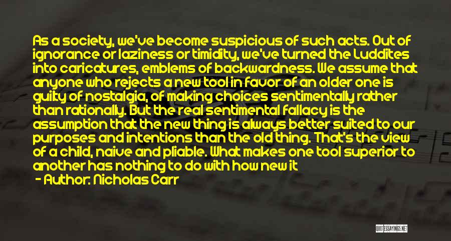 Nicholas Carr Technology Quotes By Nicholas Carr