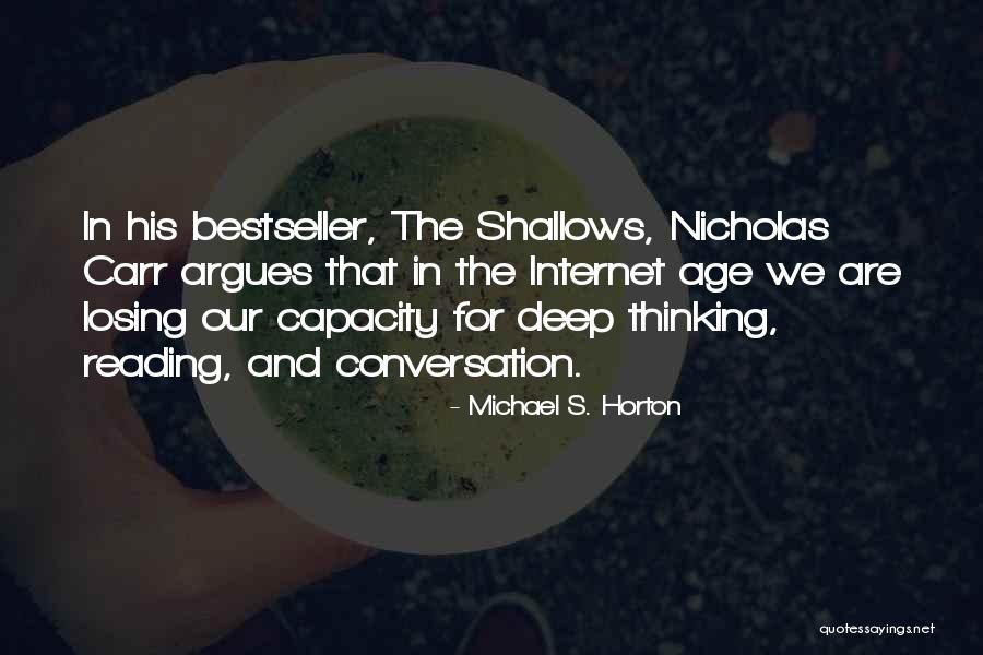Nicholas Carr The Shallows Quotes By Michael S. Horton Nicholas Carr The Shallows Quotes By Michael S. Horton