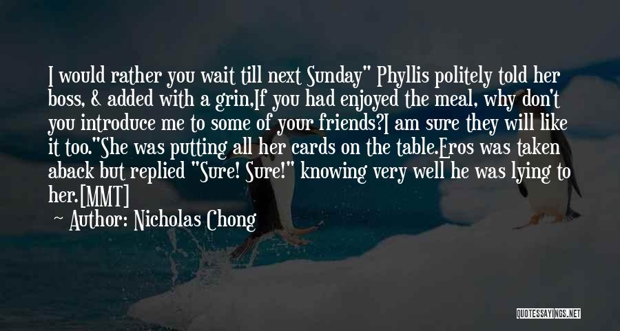 Nicholas Chong Quotes 295692