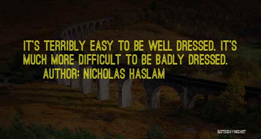 Nicholas Haslam Quotes 1045079