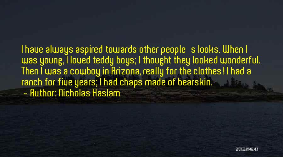 Nicholas Haslam Quotes 1054235