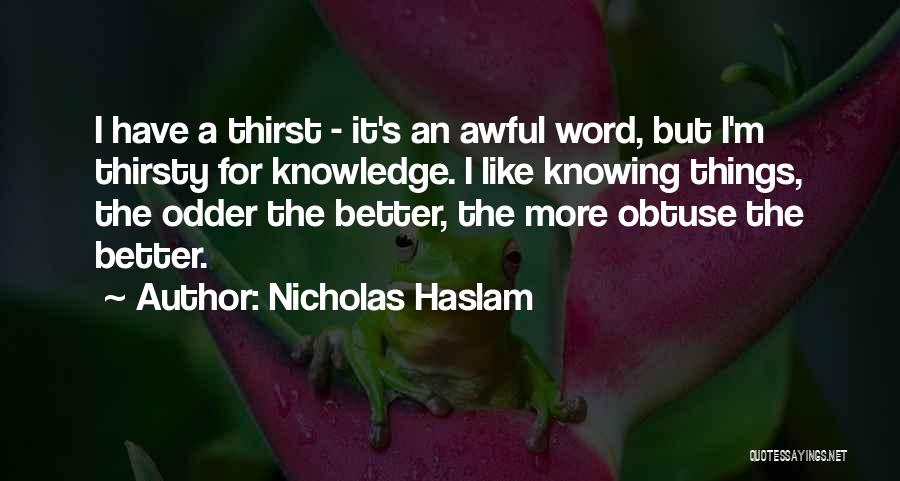 Nicholas Haslam Quotes 1117848