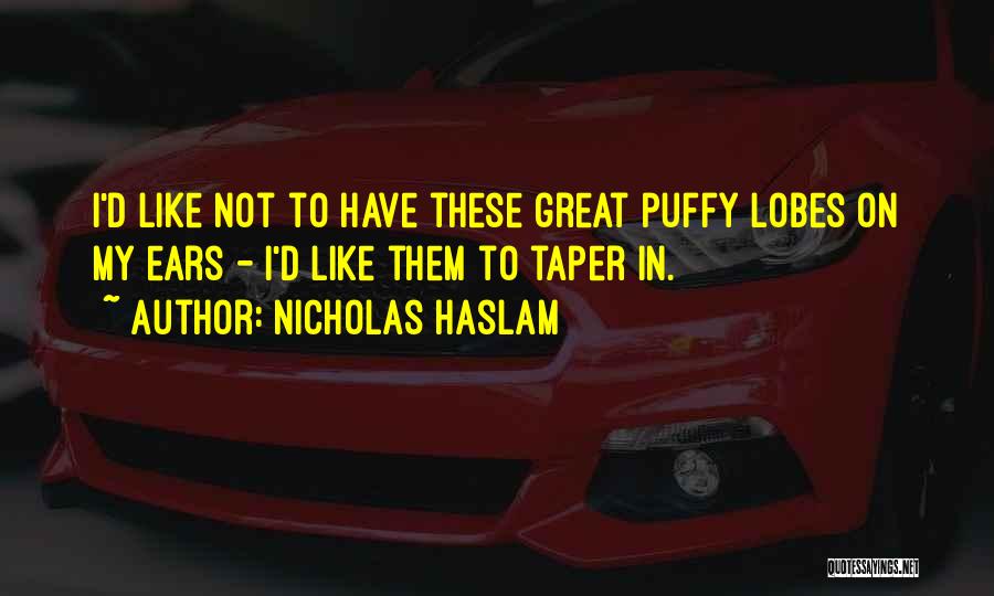 Nicholas Haslam Quotes 1159627