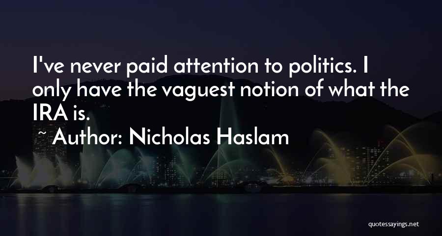 Nicholas Haslam Quotes 1406264