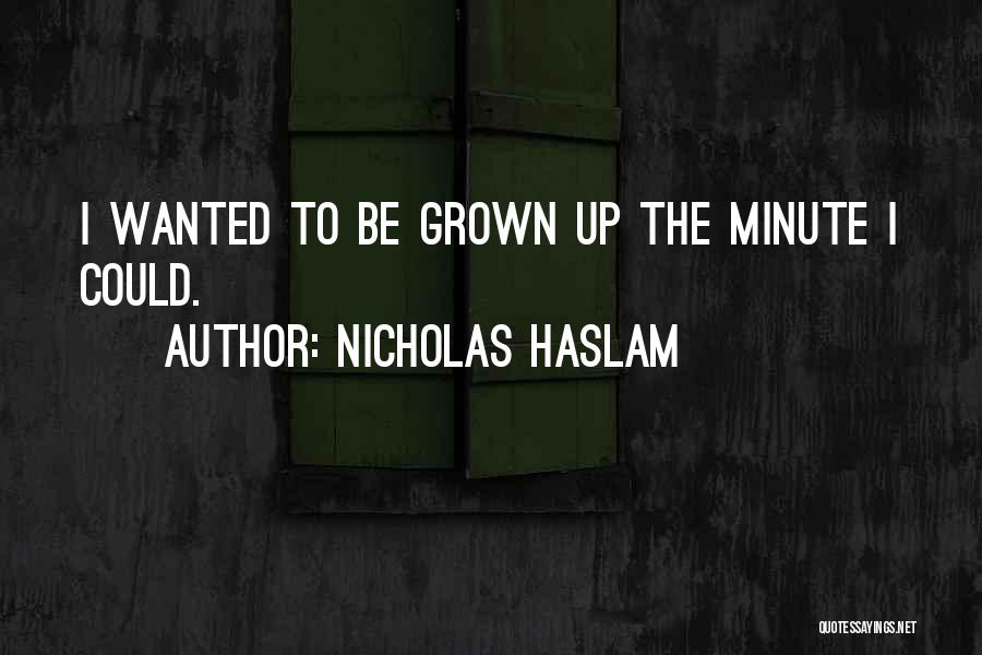 Nicholas Haslam Quotes 1614552