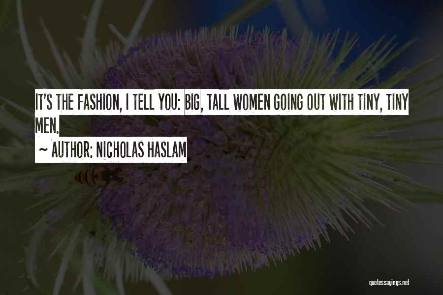 Nicholas Haslam Quotes 783664