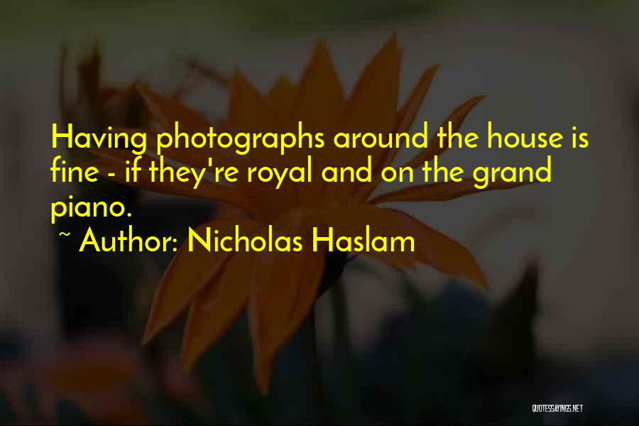 Nicholas Haslam Quotes 882463