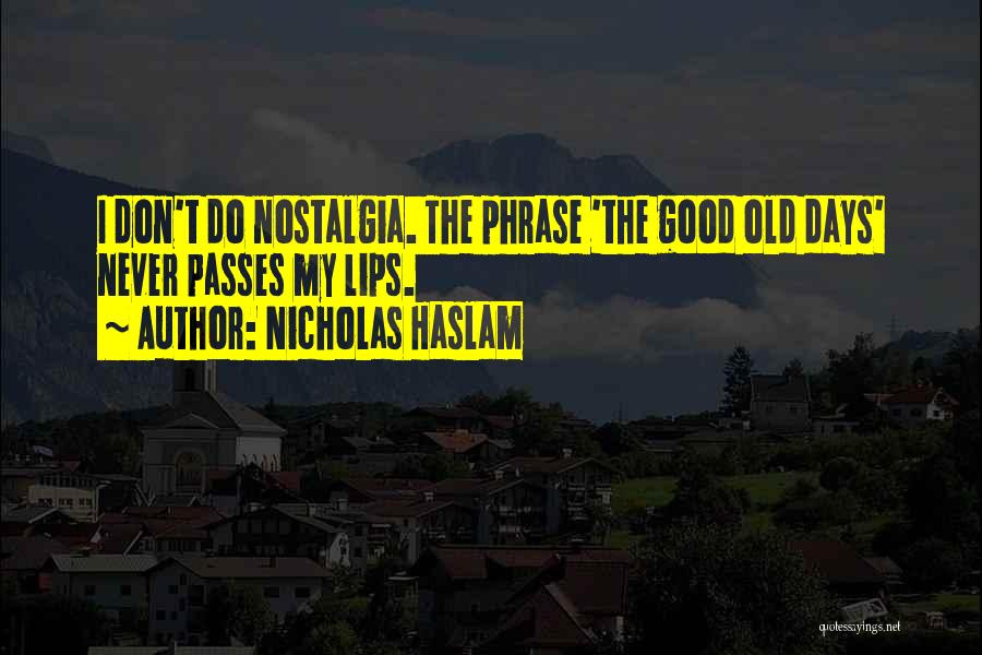 Nicholas Haslam Quotes 938285