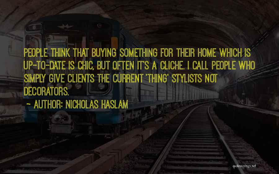 Nicholas Haslam Quotes 962563