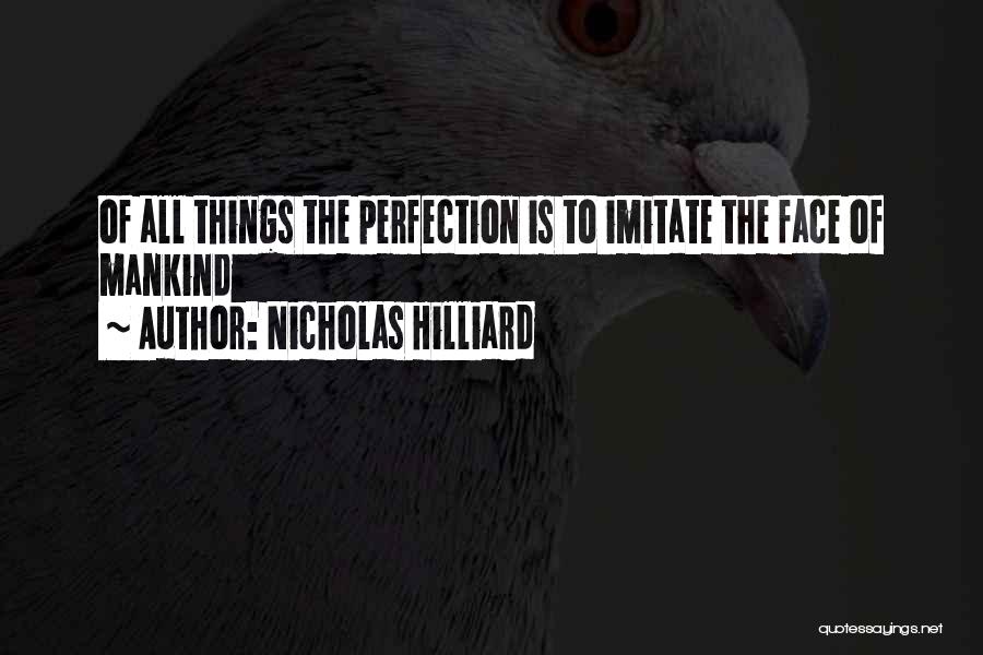 Nicholas Hilliard Quotes 2233186