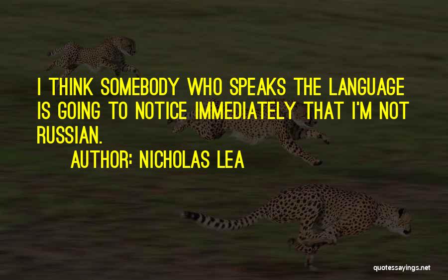 Nicholas Lea Quotes 854244