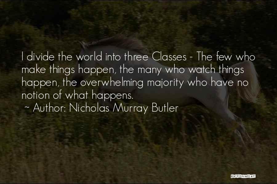 Nicholas Murray Butler Quotes 1827710