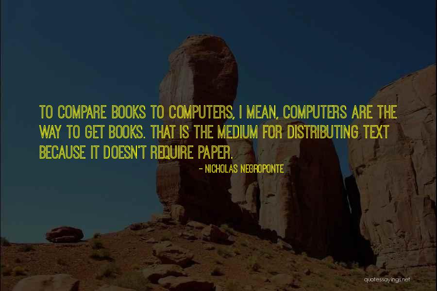Nicholas Negroponte Quotes 1459047 Nicholas Negroponte Quotes 1459047