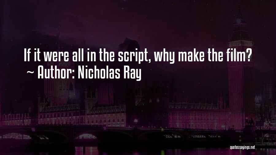 Nicholas Ray Quotes 303660