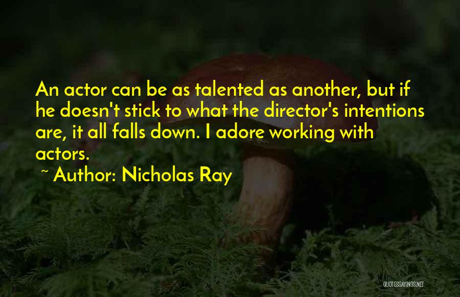 Nicholas Ray Quotes 426241