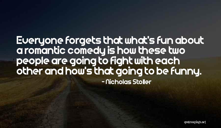 Nicholas Stoller Quotes 1795944 Nicholas Stoller Quotes 1795944