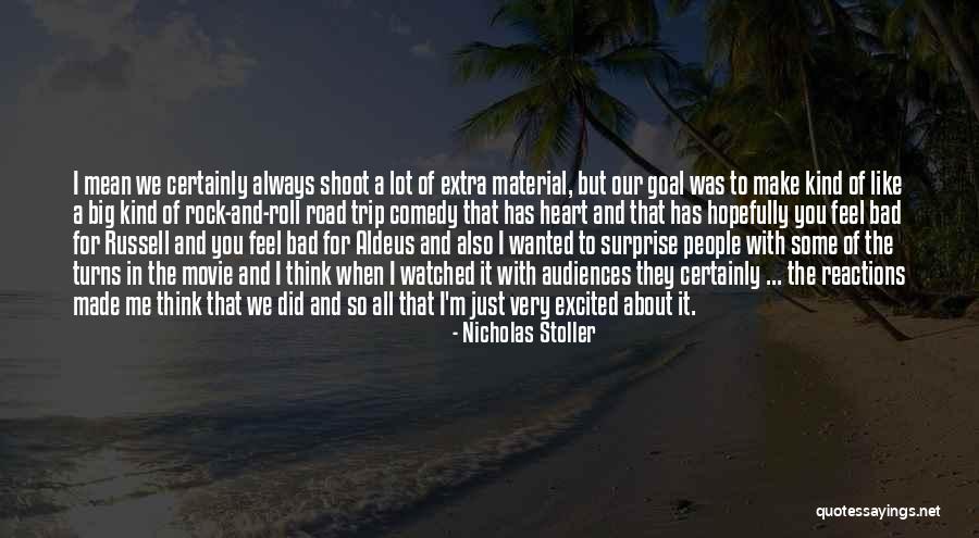 Nicholas Stoller Quotes 608832 Nicholas Stoller Quotes 608832