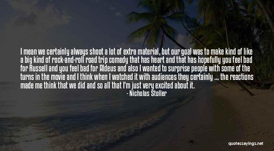 Nicholas Stoller Quotes 608832