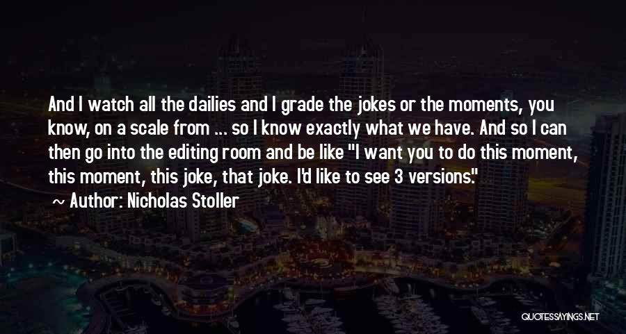 Nicholas Stoller Quotes 675908