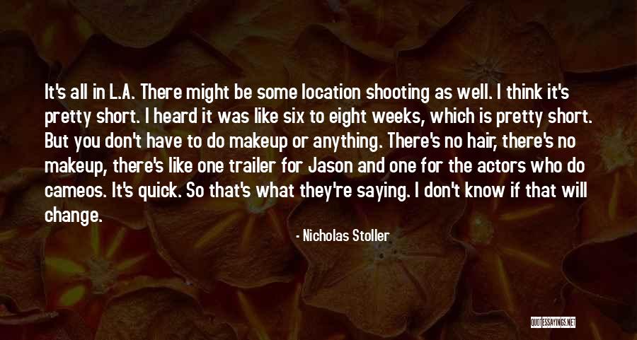 Nicholas Stoller Quotes 863884