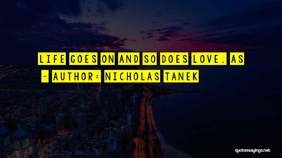 Nicholas Tanek Quotes 648919