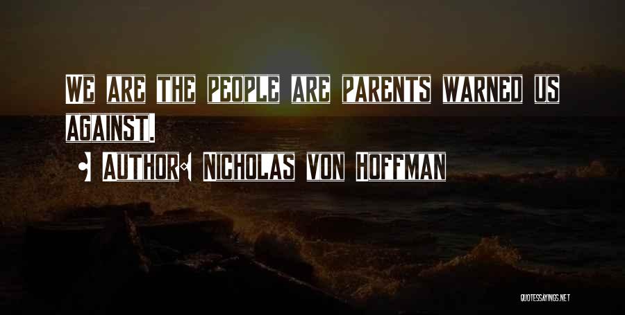 Nicholas Von Hoffman Quotes 1624490