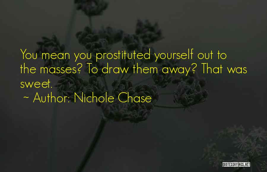 Nichole Quotes By Nichole Chase