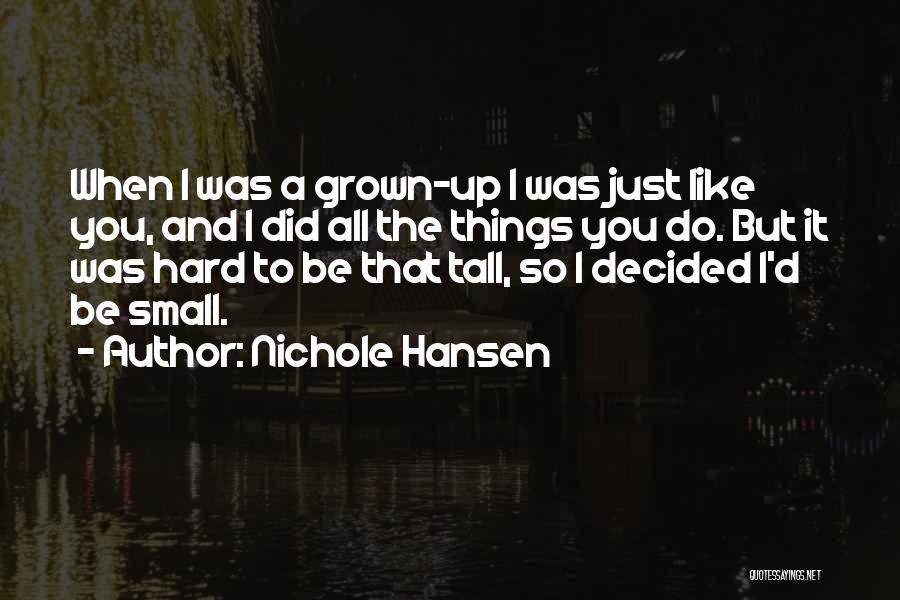 Nichole Quotes By Nichole Hansen