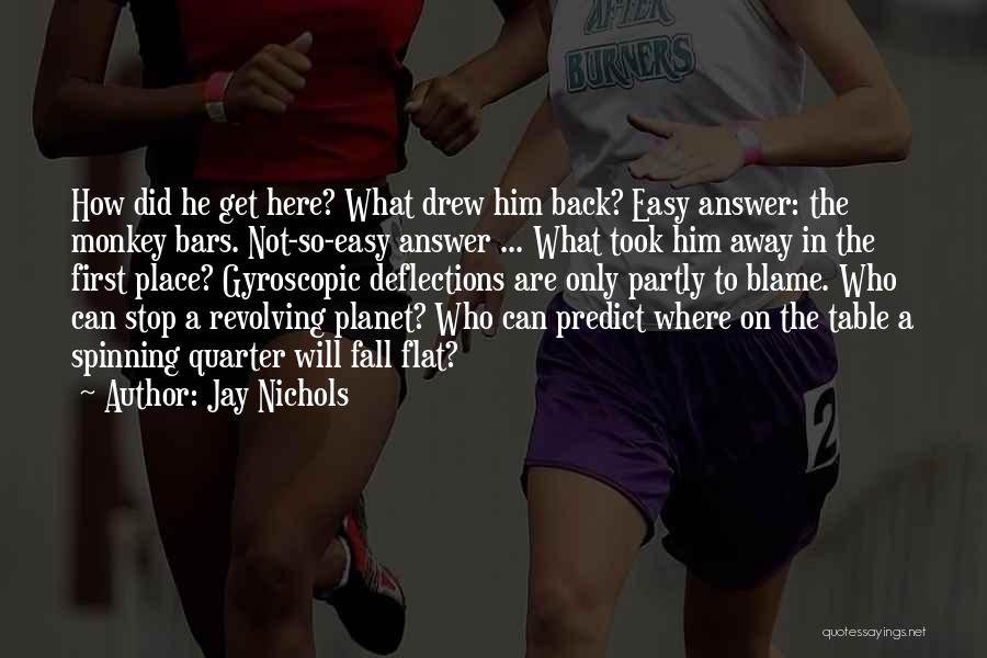 Nichols Quotes By Jay Nichols