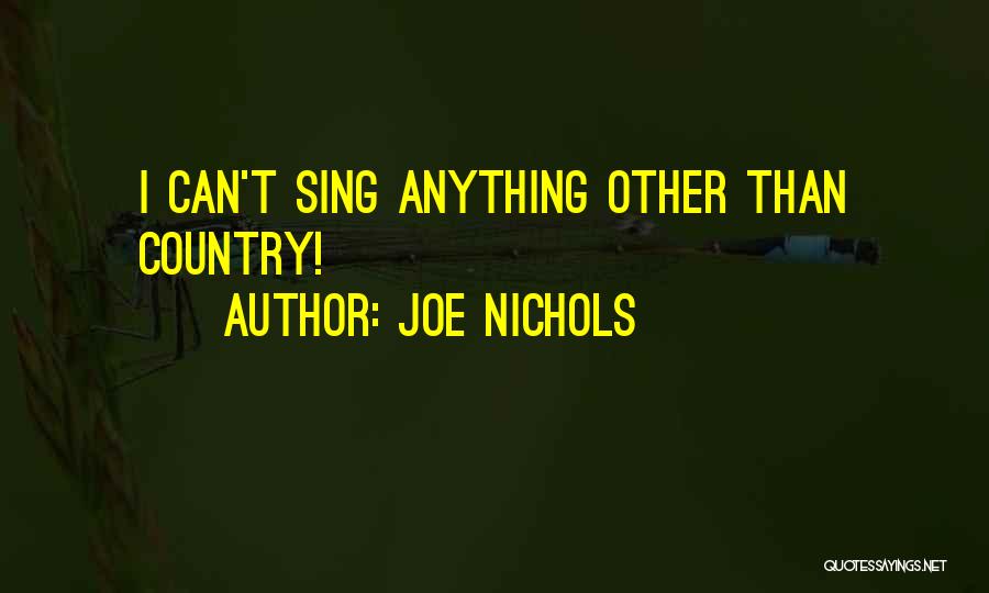 Nichols Quotes By Joe Nichols