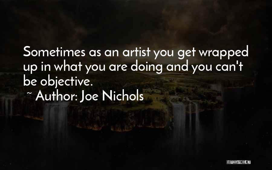 Nichols Quotes By Joe Nichols