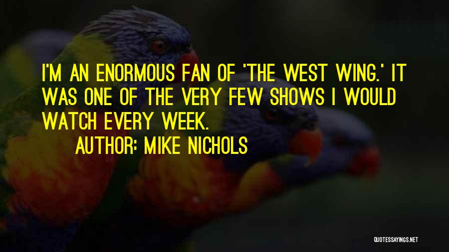 Nichols Quotes By Mike Nichols