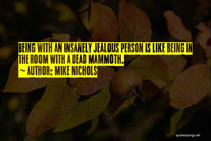 Nichols Quotes By Mike Nichols