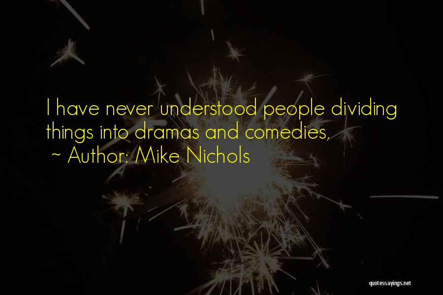 Nichols Quotes By Mike Nichols