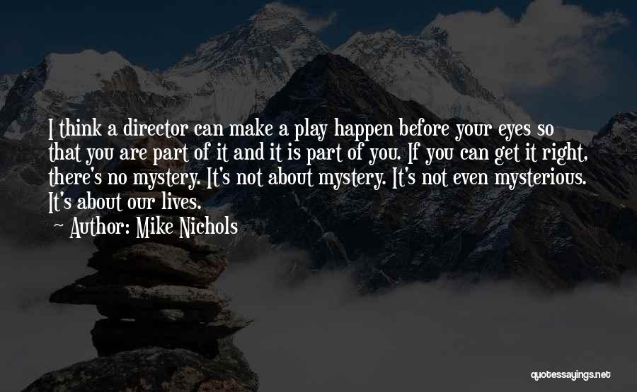 Nichols Quotes By Mike Nichols