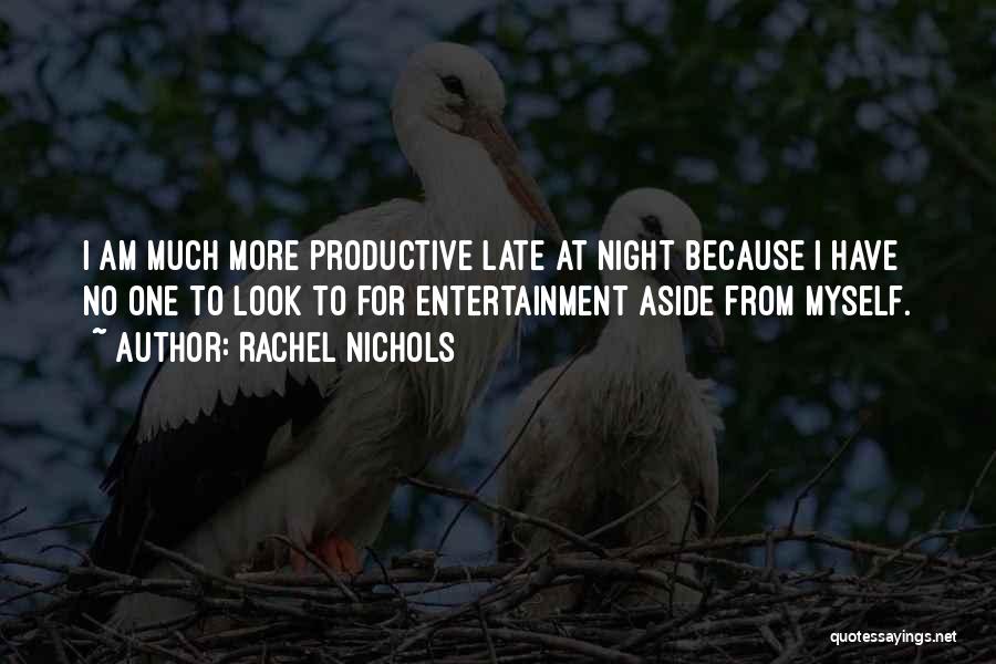 Nichols Quotes By Rachel Nichols