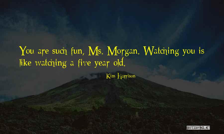 Nichtantritt Quotes By Kim Harrison Nichtantritt Quotes By Kim Harrison