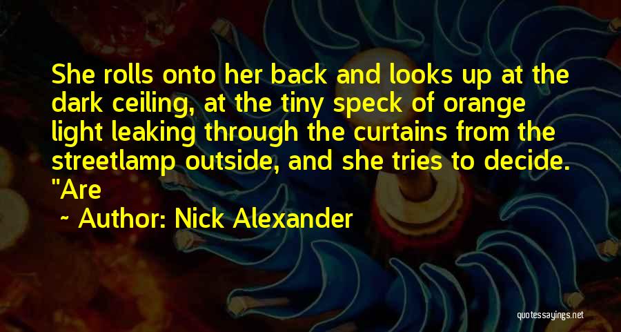 Nick Alexander Quotes 1008141