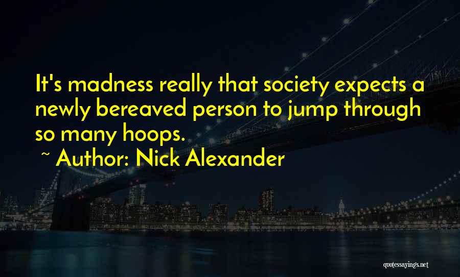 Nick Alexander Quotes 1312497