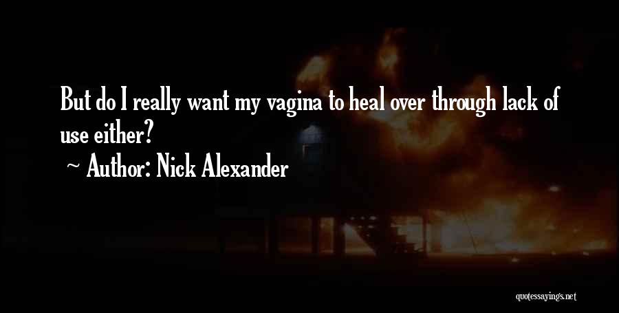 Nick Alexander Quotes 1463104