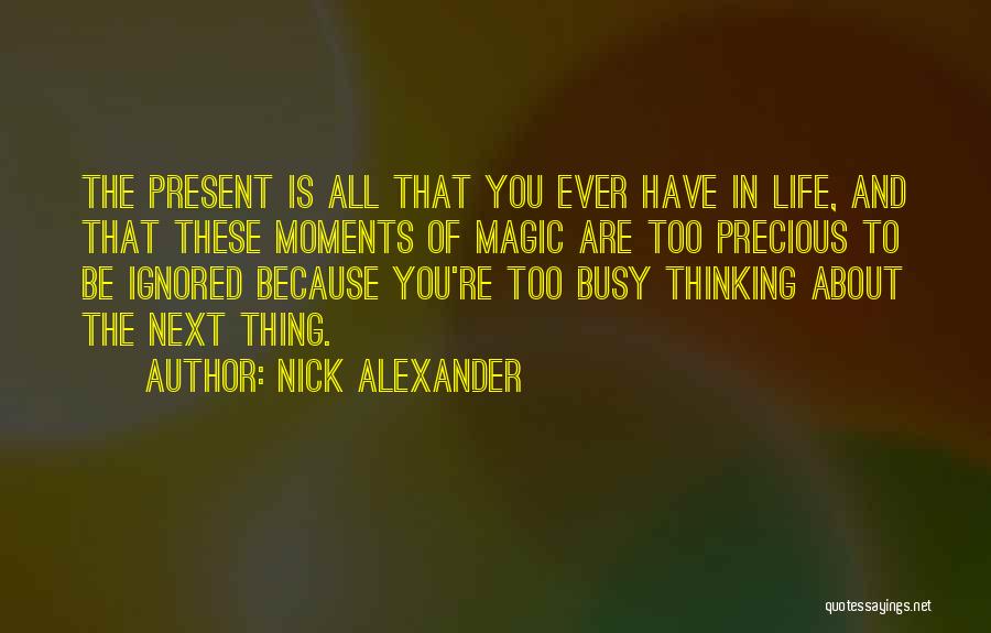 Nick Alexander Quotes 514287