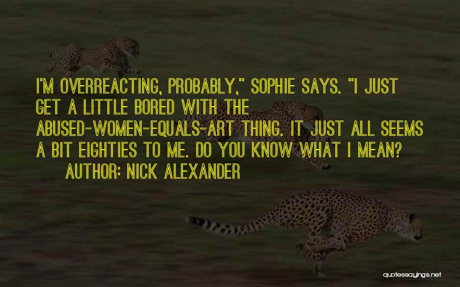 Nick Alexander Quotes 603193