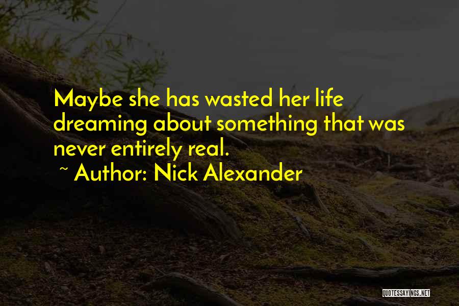 Nick Alexander Quotes 606561