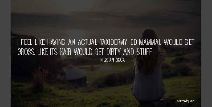 Nick Antosca Quotes 1841068 Nick Antosca Quotes 1841068