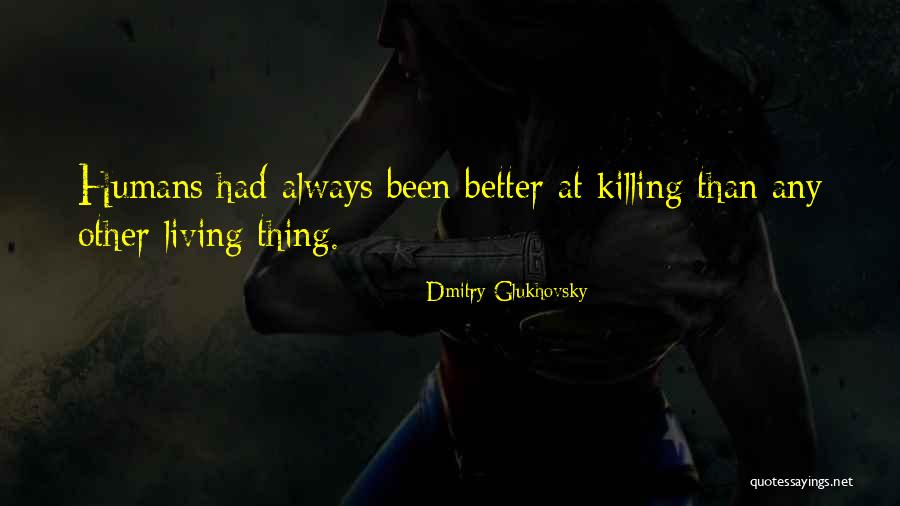 Nick Badger Quotes By Dmitry Glukhovsky