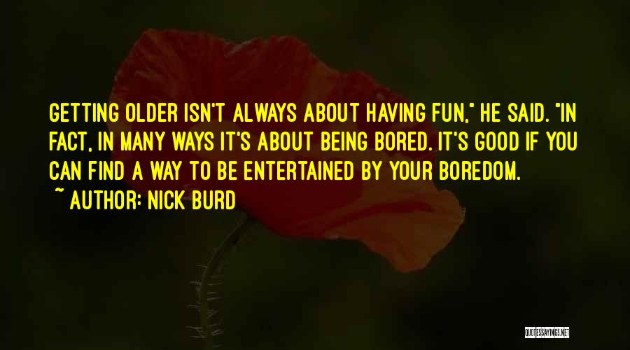 Nick Burd Quotes 1568820