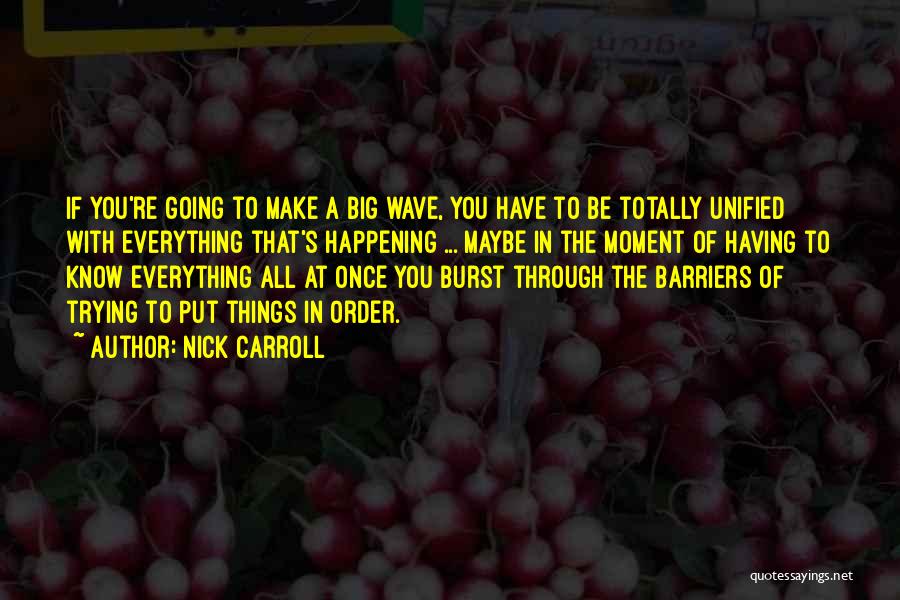 Nick Carroll Quotes 1527404