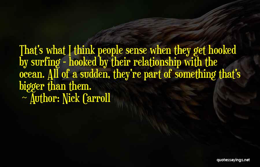 Nick Carroll Quotes 2000076